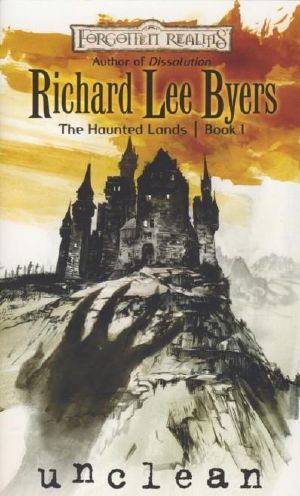 [Forgotten Realms: The Haunted Lands 01] • The Haunted Lands - 01 - Unclean